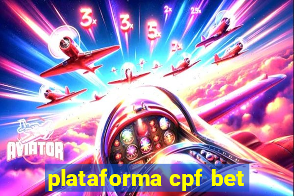 plataforma cpf bet